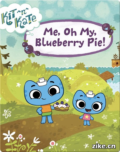 [4-6岁]凯特：我，哦，我的，蓝莓派！Kit Kate：Me, Oh My, Blueberry Pie!.jpg