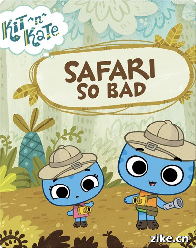[4-6岁]凯特：野生动物园太糟糕了 Kit Kate：Safari So Bad.jpg